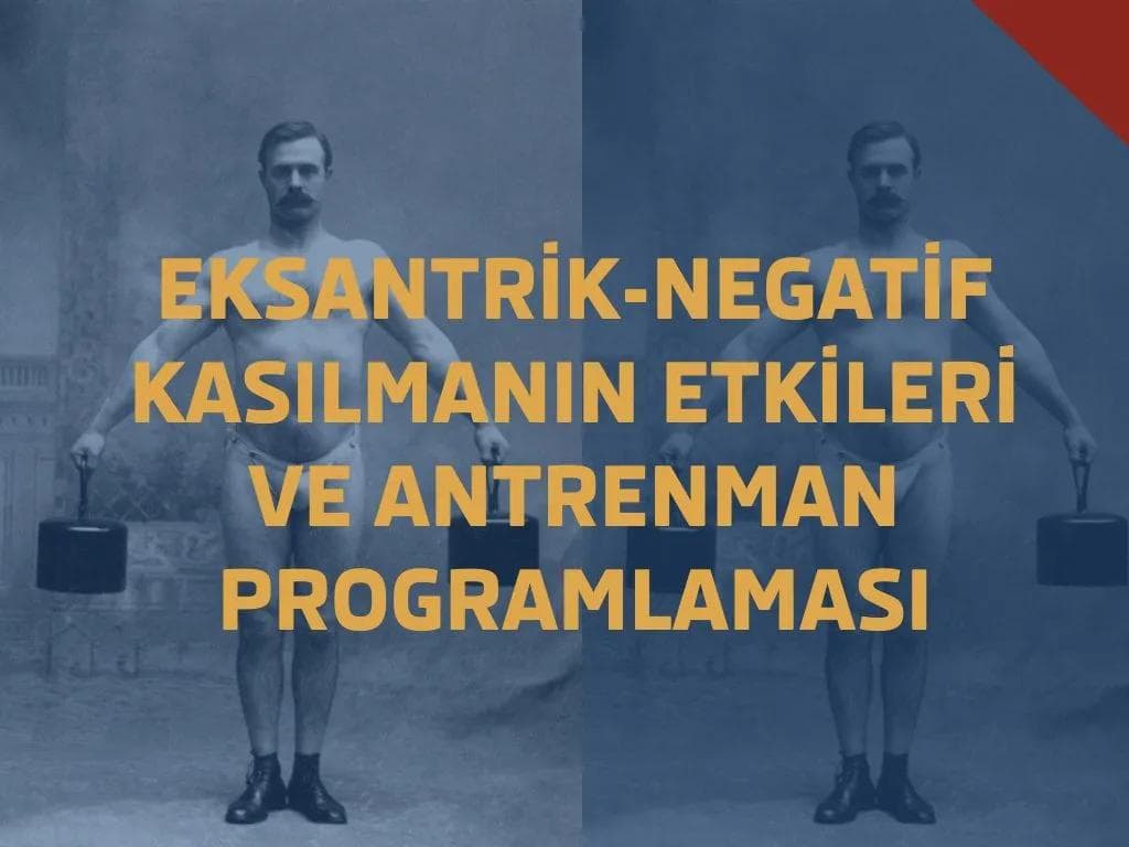 Negatif Kasılmanın Etkileri ve Antrenman Programları