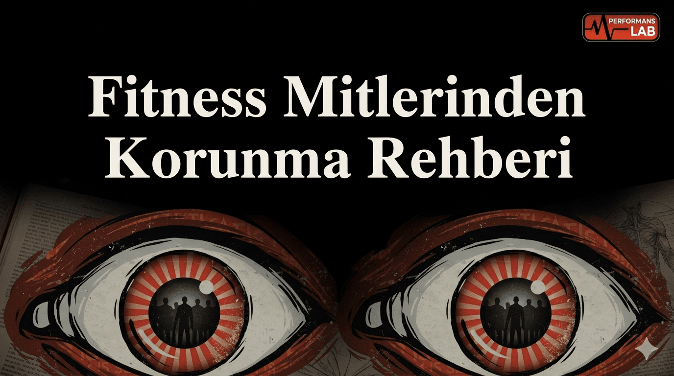 Fitness mitlerinden korunma rehberi