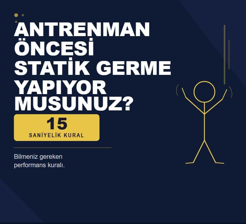 Antrenman Öncesi Statik Germe Yapıyor Musunuz? Bilmeniz Gereken 15 Saniyelik Kural