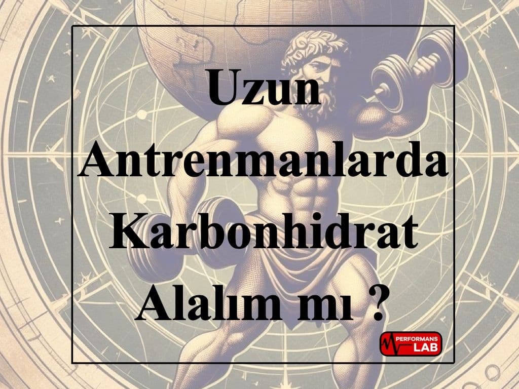 Uzun Antrenmanlarda Karbonhidrat Alalım mı ?